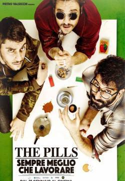The Pills - Sempre meglio che lavorare